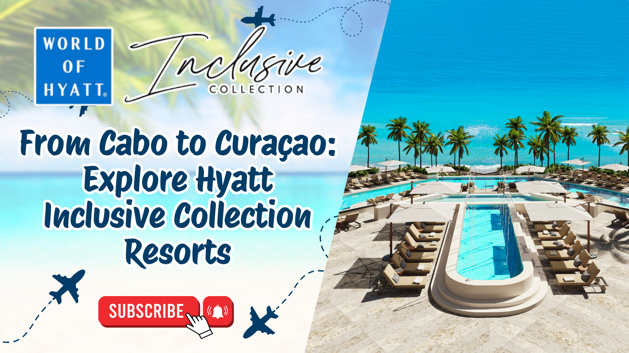 From Cabo to Curaçao: Explore Hyatt Inclusive Collection Resorts